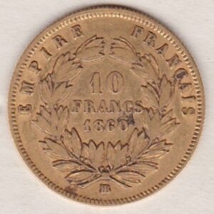 1860 BB France Gold Ten Francs coin featuring Napoleon III on the Obverse. A wreath of laurels, date and mint mark on the Reverse.