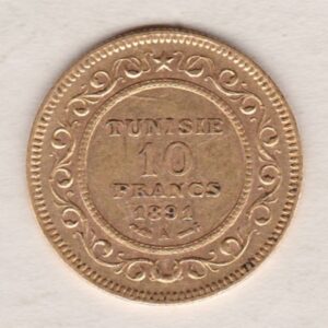 1891 A Tunisia Gold Ten Francs coin. The obverse has the legend flanked by sprigs. The reverse has the value and date in the centre. 