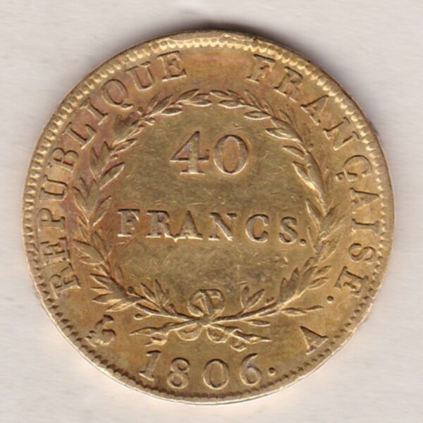 1806 A France Gold Forty Francs coin features the bust of Napoleon facing left on the Obverse. The value of 40 Francs within a wreath on the Reverse.