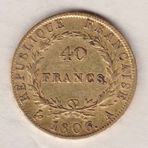 1806 A France Gold Forty Francs coin features the bust of Napoleon facing left on the Obverse. The value of 40 Francs within a wreath on the Reverse.