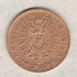 1878 A Germany Gold Ten Mark coin featuring the bust of Karl I on the obverse. The crowned imperial eagle on the reverse.